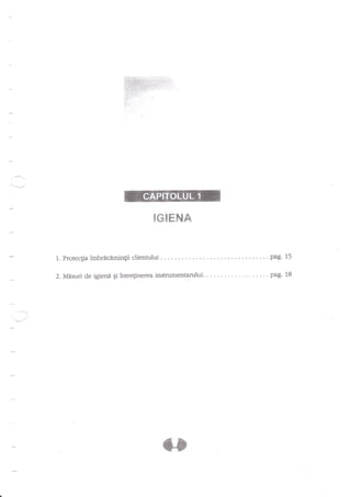 IGIHNA

1..

Protecfiaimbrlcamingiicliennrlui..

2. Mdsuri de

igieni

Ei intreginerea

..pag.

'.

instrumentarului. .

.

15

pag' 18

 
