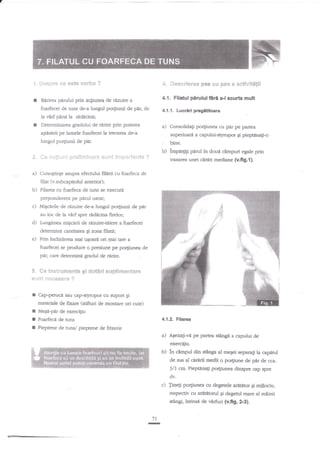 7_

,$

" cSessre ce este

vorba

4. *escrierea pas

?

ci.! pas e astlwit5gi$

ffrt

Rerirea pdrului prin aqiunea de rdzuire a

4.1. Fllatul pirulul

foarfecei de tuns de-a lungul porgunii de pnr, de

4.1.t. Lucriri pregttit'oare

la

a.l scurb mult

virf pina la radndni;

Determinarea gradului de rxrire prin puterea

a)

apasarii pe lamele fsarfecei la trecerea de-a

Consolida$ po4iunea cu

gir

pe partea

supedsard a capului-styropor gi pieptenag-o

.

lungul po4iunii de per.

bine.

b) impa4{i parul kr doun ctmpuri

3. fie **{?c*sti Sr*i!*ig$sre

s€"{ltf iftTp$l€snte ?

a) CunoEtinte asupnl efecnrlui

filirii

trasarea unei

egale prin

cilriri mediane (v.fig.{}.

cu foarfeca de

filat (v.subcapitolul anterior);
b) Filarea cu foarfecs de tuns se executii
preponderent pe pdrul uscat;
c) Migcerile de rizuire de-a lungul porgunii de par
au loc de la

virf spre redfcina fuelor;

d) Lunginnea miEc:rii de riizuire-tiiere a foadecei
deterfldna cantitatea gi zona filati;
e) Prin inchiderea mai ugmrn ori r.nai tare a

foarfecei se produce o presiune pe po4iunea de
pdr, care determini gradul dg rlrire.

3.

Ce ins€r*rn*mte gi
seJftt Ft*ses*F* ?

dat*rl $$pf;ffierxtare

I

Capp€ruce sau capstFopor cu zuport gi
materiale de fixare (stifturi de montare ori cuie)

r
I
I

MeEi-pilrde exercifu
4.1.2. Filarea

Foarfecn de runs

Pieptene de runs/ pieptene de frizerie

a)

A5ezagi-vn pe partea sfeogd a capului de

orercigiu.

b) in cimpul dia stinga al megei separagi la capetul
de sus d cerrrii medii o po4iune de per de cca.
3/1cr:rr. Pieptdnag po4iunea dinspre cap spre
dv.

d

Jinegi po4iunea cu degetele artrutror Si mijlociu,
rcspectiv cu arittiitorul gi degenrl mare al miinii

s6ngt intinse de €rfuri {v.fig.2€}.
7L

-

 
