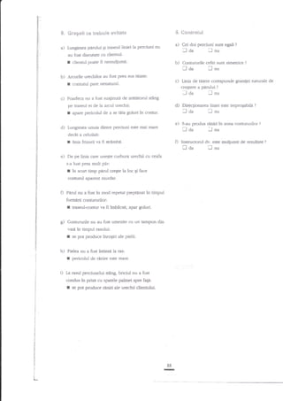 s, $sl"c$stiil

6" *regeti *e trehuie evitate

a) Cei doi perciuni sunt egali

e) Lungimea parului 9i traseul liniei la perciuni nu

laa

au fost discutate cu ctentul:

I

clientul poate fi nemulgumit'

b)

b) Arcurile urechilor au fost prea sus taiate:

I

Contururile cefei sunt simetrice

ilaa

creqtere a parului

laa

?

lnu

arititorul st?ng
d) Direcgionarea liniei este ireproEabili

pe traseul ei de la arcul urechii:

I

?

lnu

c) Linia de Biere corespunde granilei naturzle de

conturul pare nenaturai.

c) Foarfeca nu a fost sus$nuu de

?

llnu

laa

apare pericolul de a se Hia goluri in contur.

produs reniri in zona contururilor
ll nu
aa

e') S-au

d) Lungimea unuia dintre perciuni este mai mare

il

?

Inu
'/

decit a celuilalt:

r

linia frizurii va fi srimbf.

Instructorul dv. este multumit de rezultate

l&

e) De pe linia care uneste curbura urechii cu ceafa
s-a luat prea mult par:

I

in scun timp pnrul cregte la loc qi face

conhrrul apareot murdar.

P{ml nu

a fost

in mod repetat pieptinat in timpul

formrnrii contururdor:

I

traseul-connrr va ff imbicsit, apar goluri.

s) Contururile nu au fost umezite cu un tampon din
vati in timput rasului:

r

se pot produce furoOiri ale pielii.

h) Pielea nu a fost intinsa la ras:

I

pericolul de rdnire este mafe.

La razul perciunelui sting, briciul nu a fost

condus in prizd cu spatele palmei spre FaE:

I

se pot produce raniri ale

uredrii clienului.

88

-

flnu

?

 