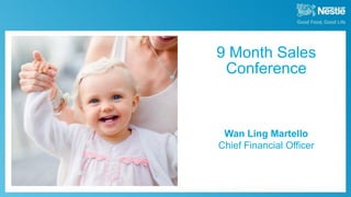 October 16th, 2014 
9 Month Sales 
Wan Ling Martello Chief Financial Officer 
9 Month Sales Conference  