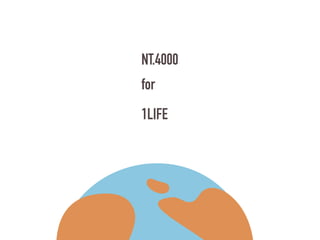 NT.4000 
for 
1LIFE 
 