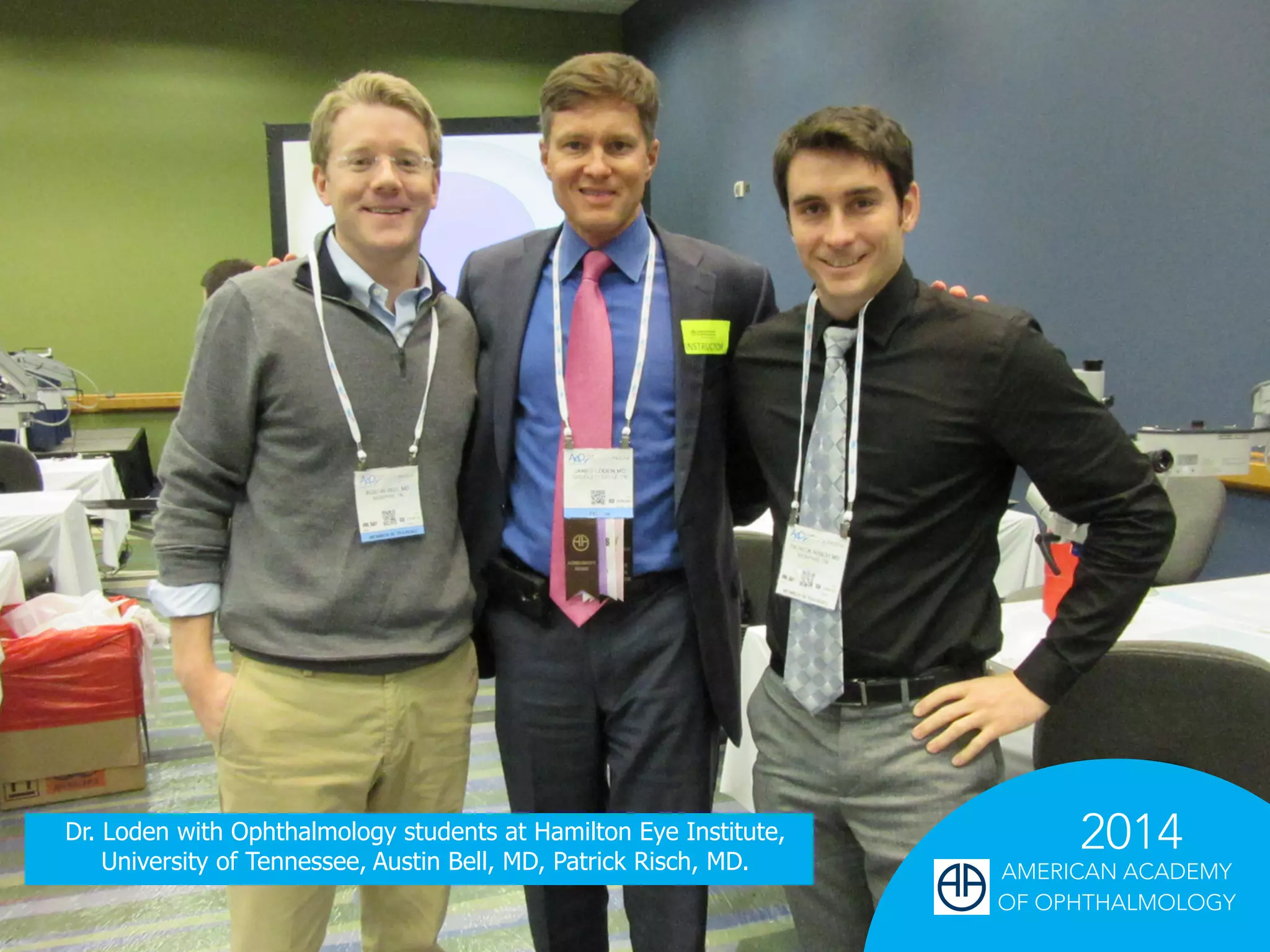 Dr. Loden with Ophthalmology students at Hamilton Eye Institute, 2014
AMERICAN ACADEMY
OF OPHTHALMOLOGY
University of Tennessee, Austin Bell, MD, Patrick Risch, MD.