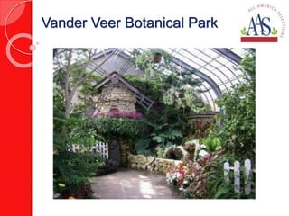 Vander Veer Botanical Park 
 