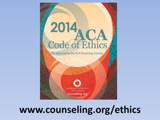 www.counseling.org/ethics 
 