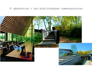 2e génération : Les bibliothèques communautaires 
 