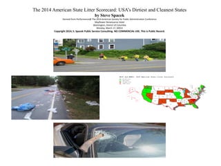 The 2014 American State Litter Scorecard: USA’s Dirtiest and Cleanest States
by Steve Spacek
Derived from Performance@ The...