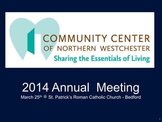 1
2014 Annual Meeting
March 25th @ St. Patrick’s Roman Catholic Church - Bedford
 