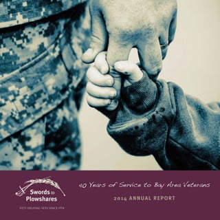 40 Years of Service to Bay Area Veterans
2014 ANNUAL REPORT
 