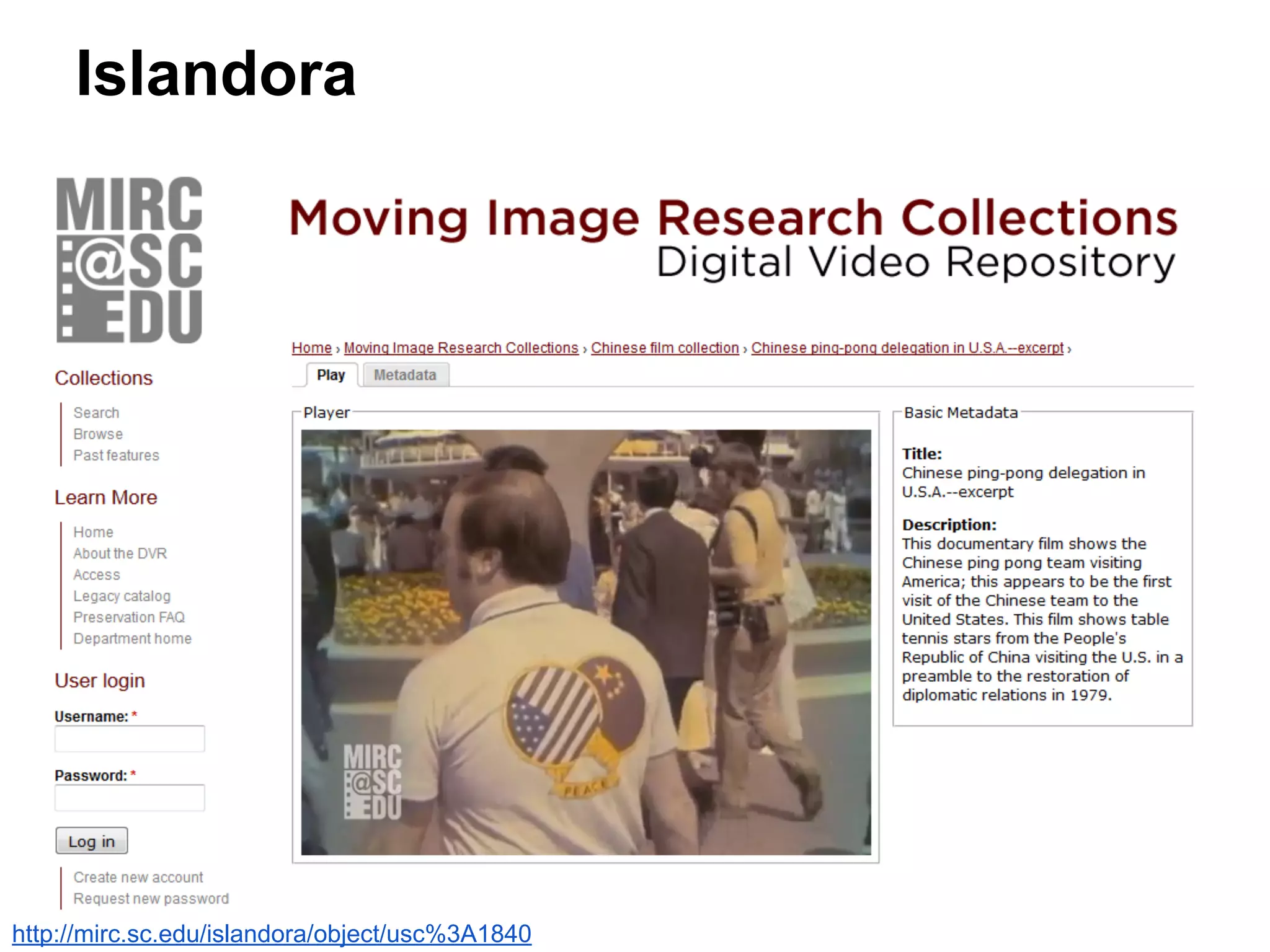 Islandora
http://mirc.sc.edu/islandora/object/usc%3A1840
 