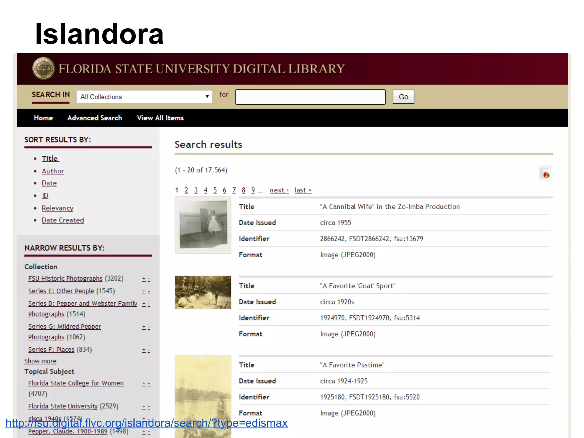 Islandora
http://fsu.digital.flvc.org/islandora/search/?type=edismax
 