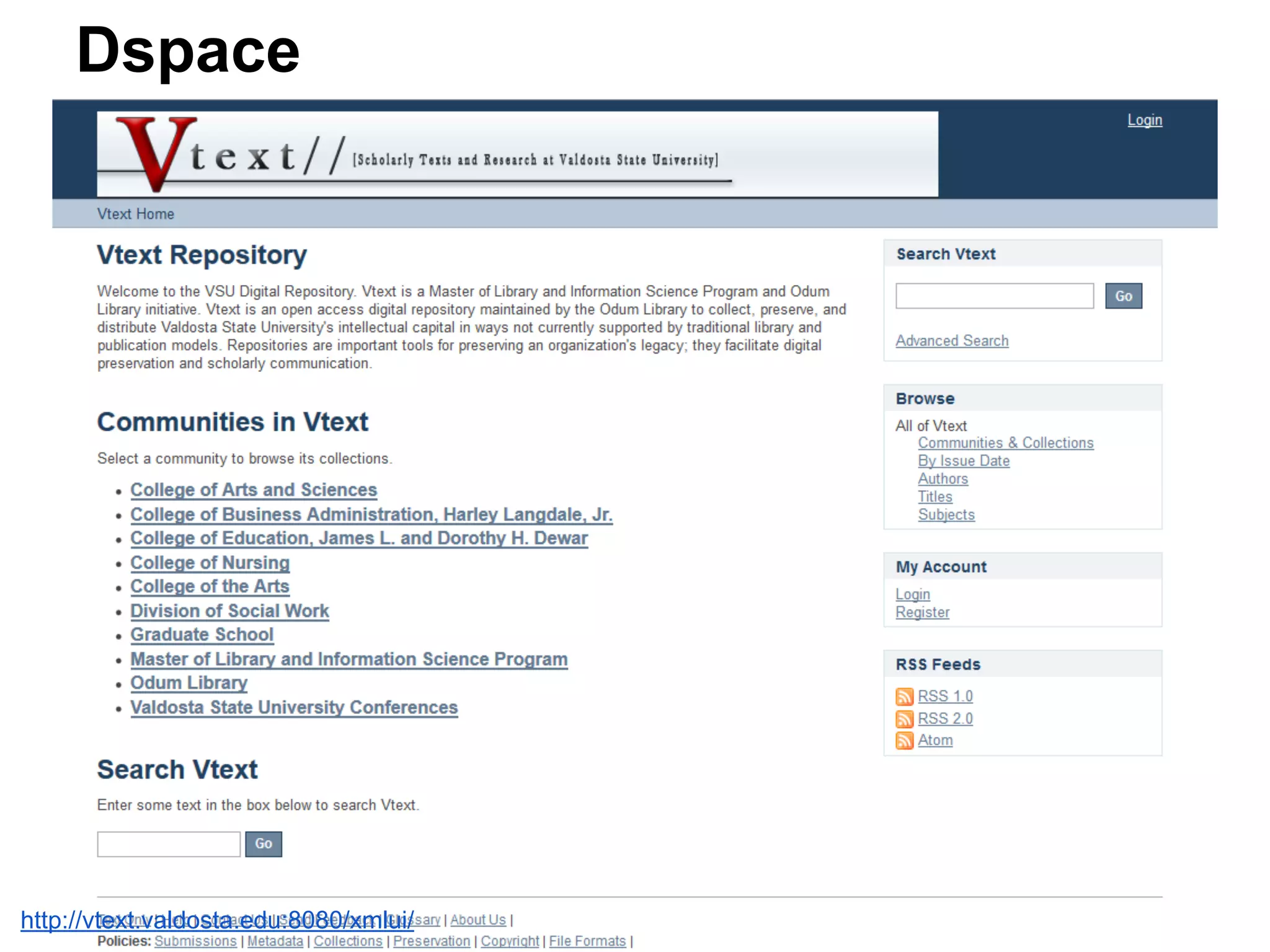 Dspace
http://vtext.valdosta.edu:8080/xmlui/
 