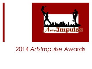 2014 ArtsImpulse Awards
 