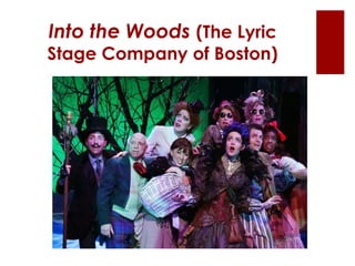 Into the Woods (The Lyric
Stage Company of Boston)
 