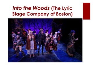 Into the Woods (The Lyric
Stage Company of Boston)
 