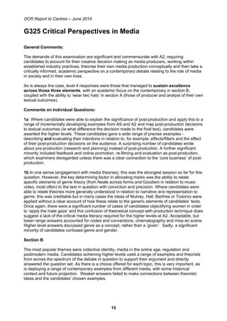 OCR Report to Centres – June 2014
15
G325 Critical Perspectives in Media
General Comments:
The demands of this examination...