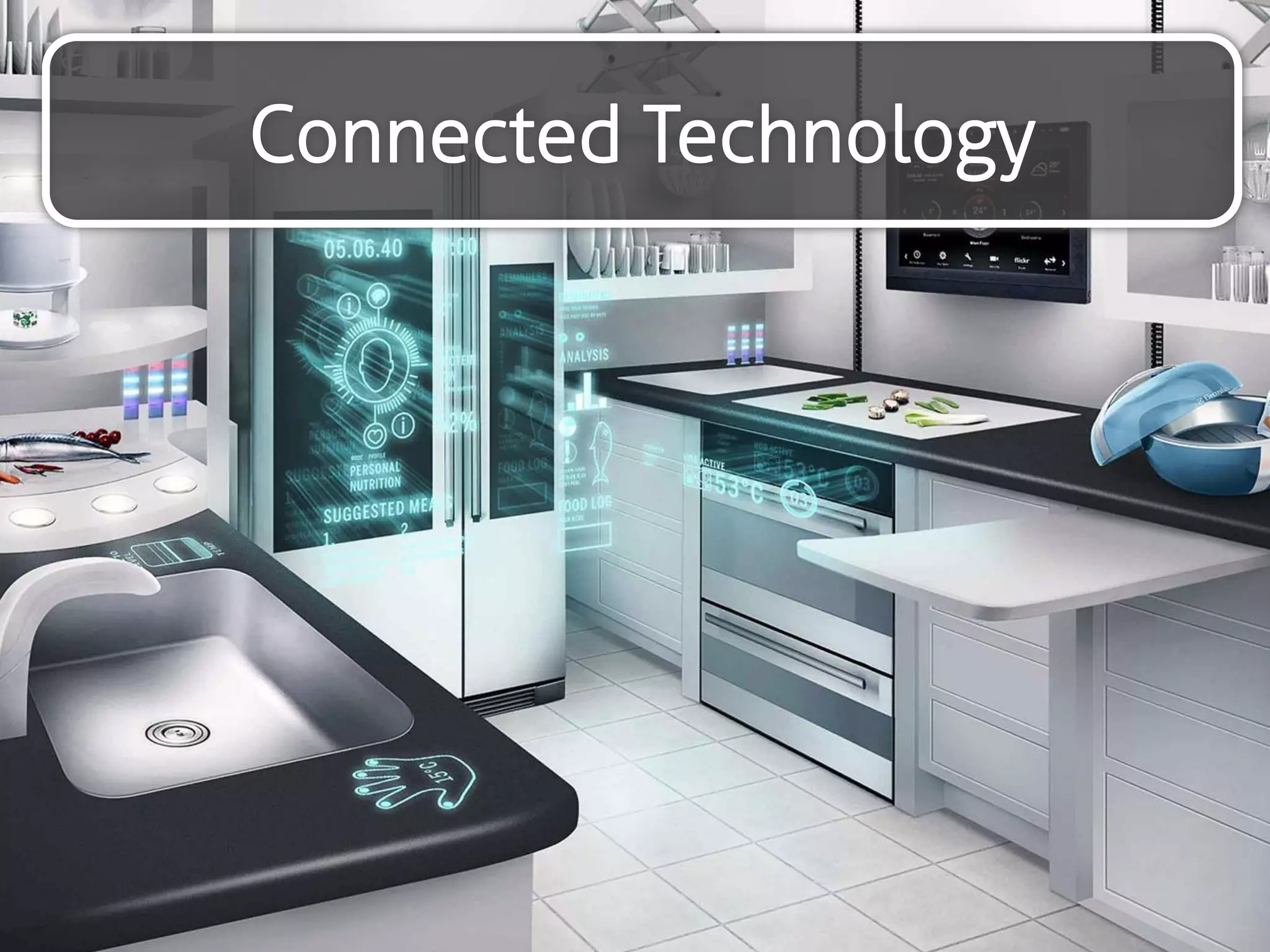 Connected Technology 
 