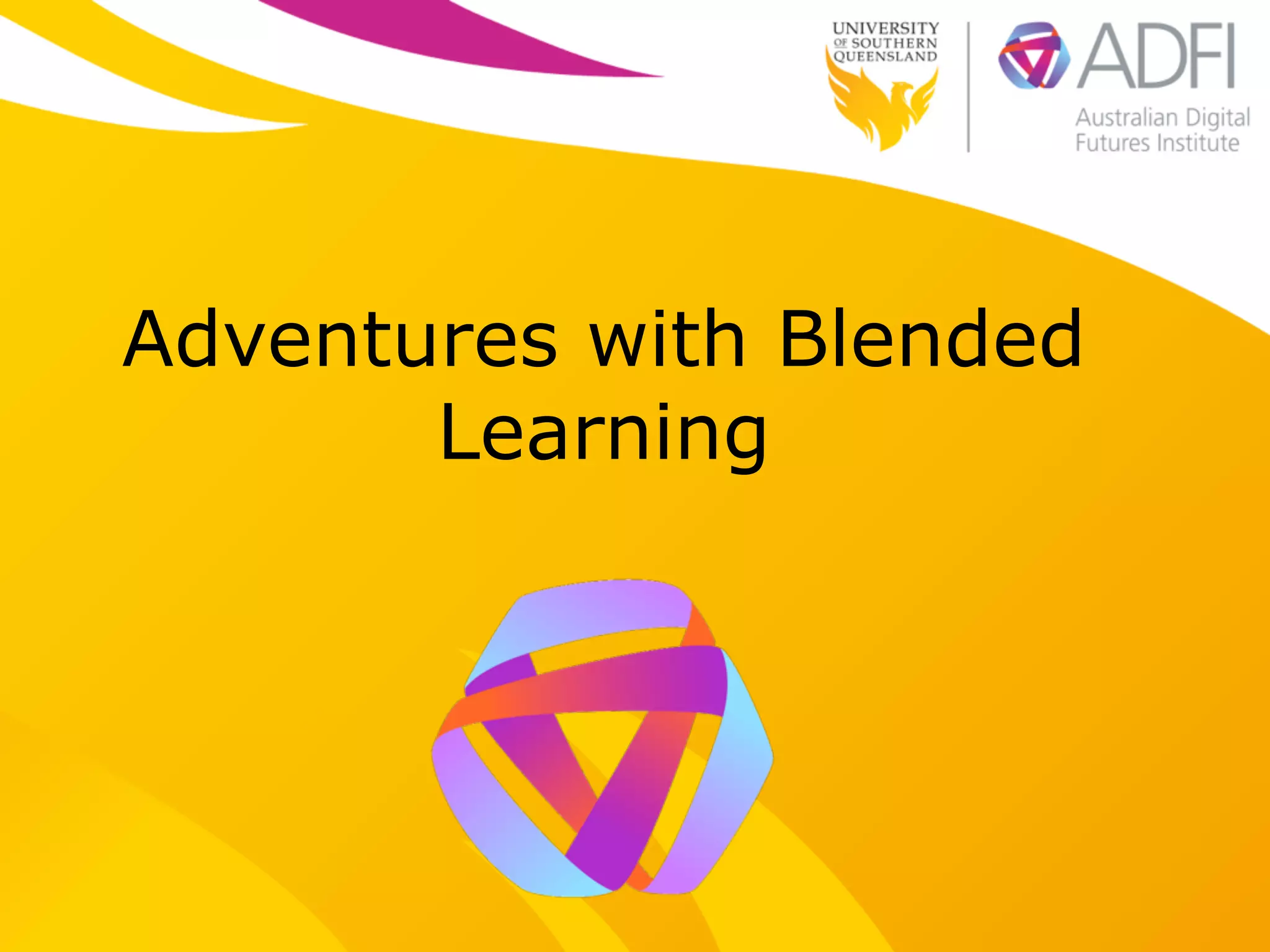Adventures with Blended
Learning
 