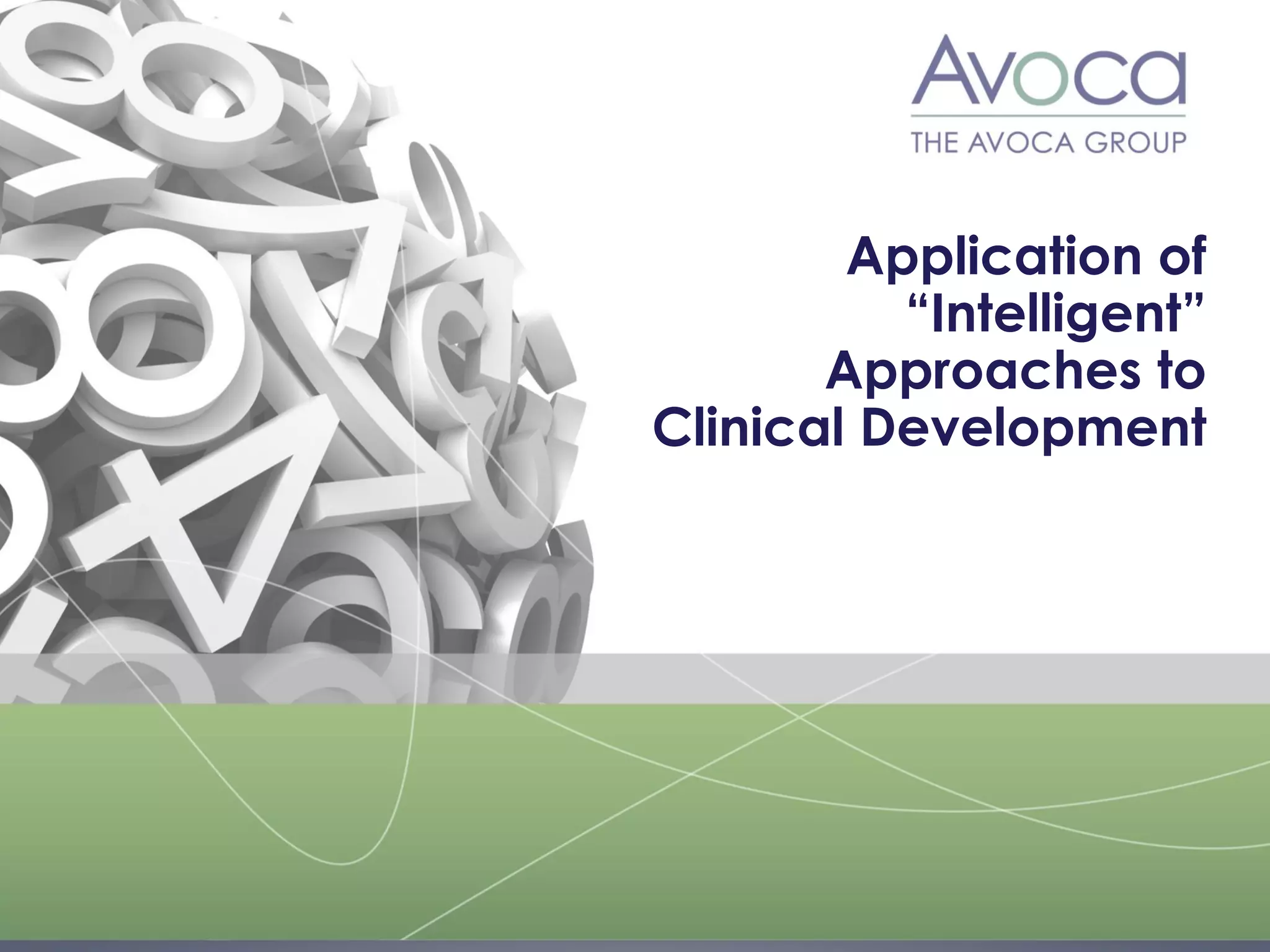 Application of “Intelligent” Approaches to Clinical Development  