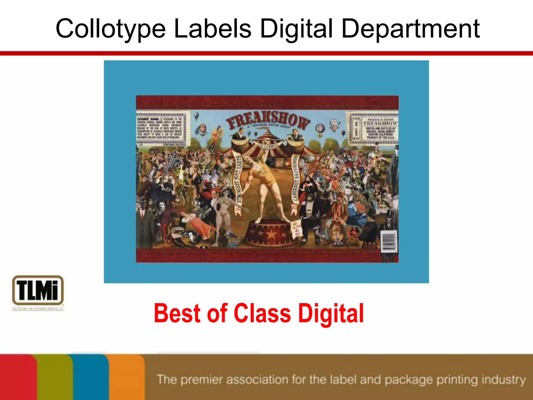 Collotype Labels Digital Department 
Best of Class Digital 
 