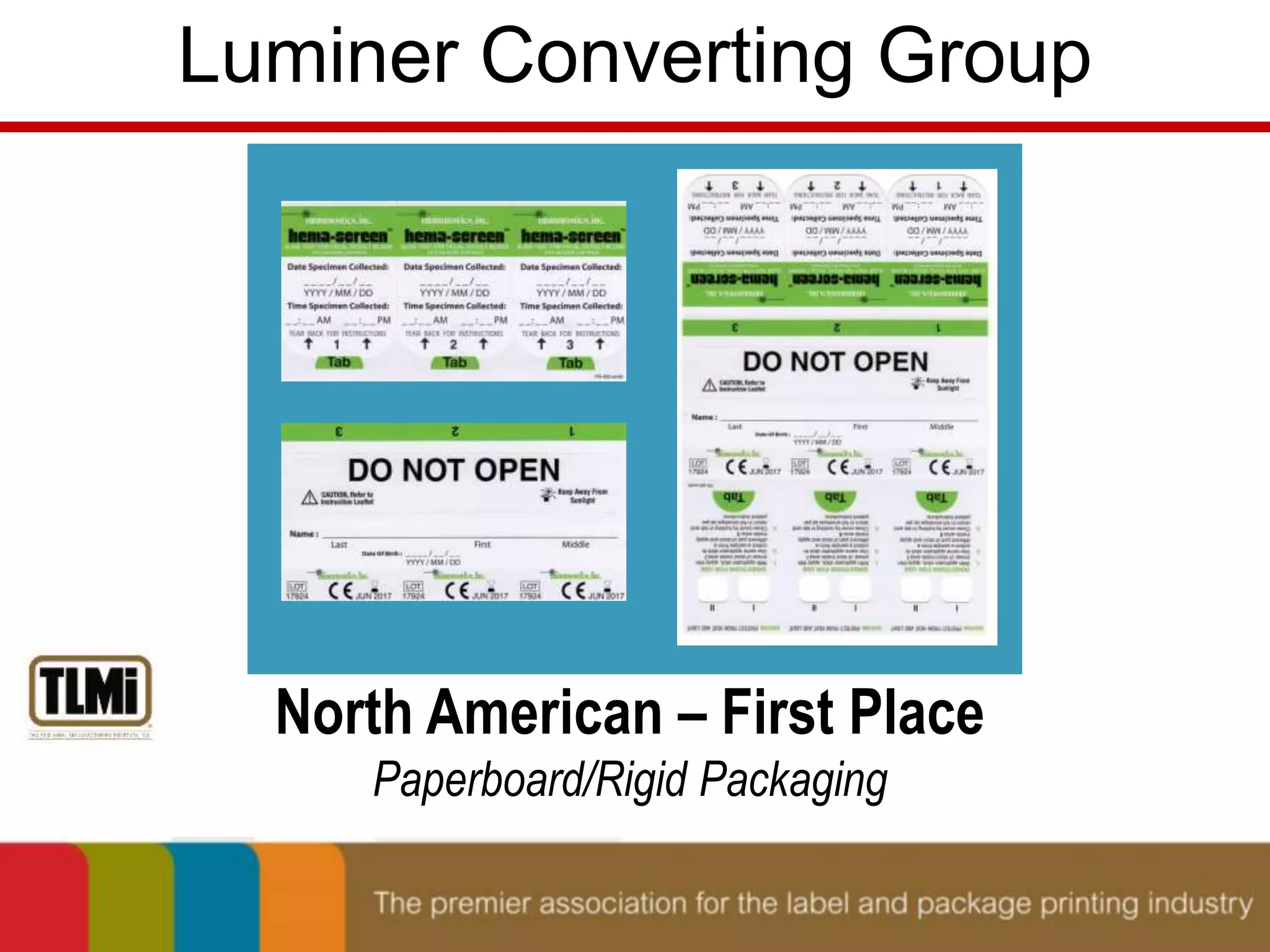 Luminer Converting Group 
North American – First Place 
Paperboard/Rigid Packaging 
 