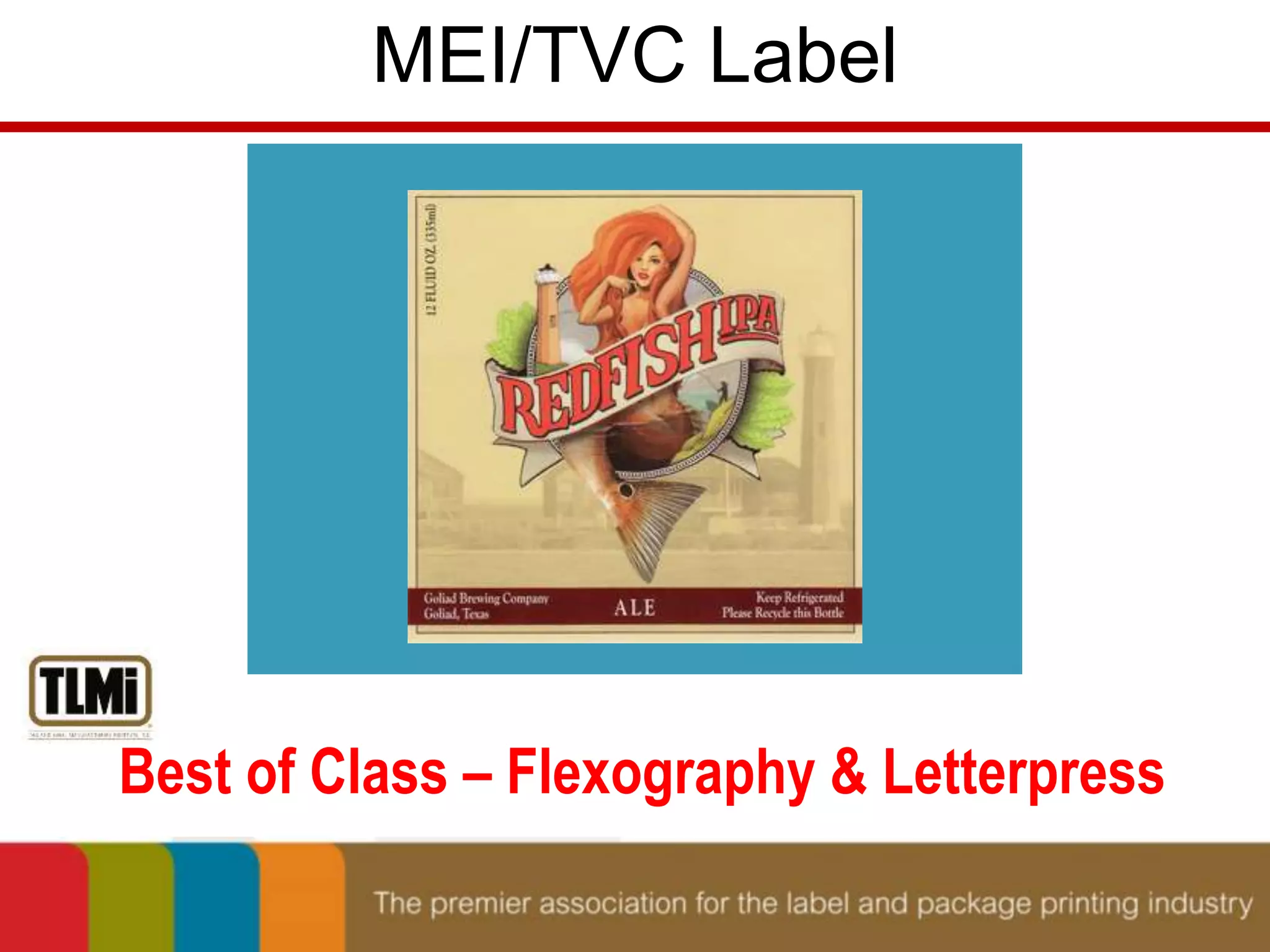 MEI/TVC Label 
Best of Class – Flexography & Letterpress 
 