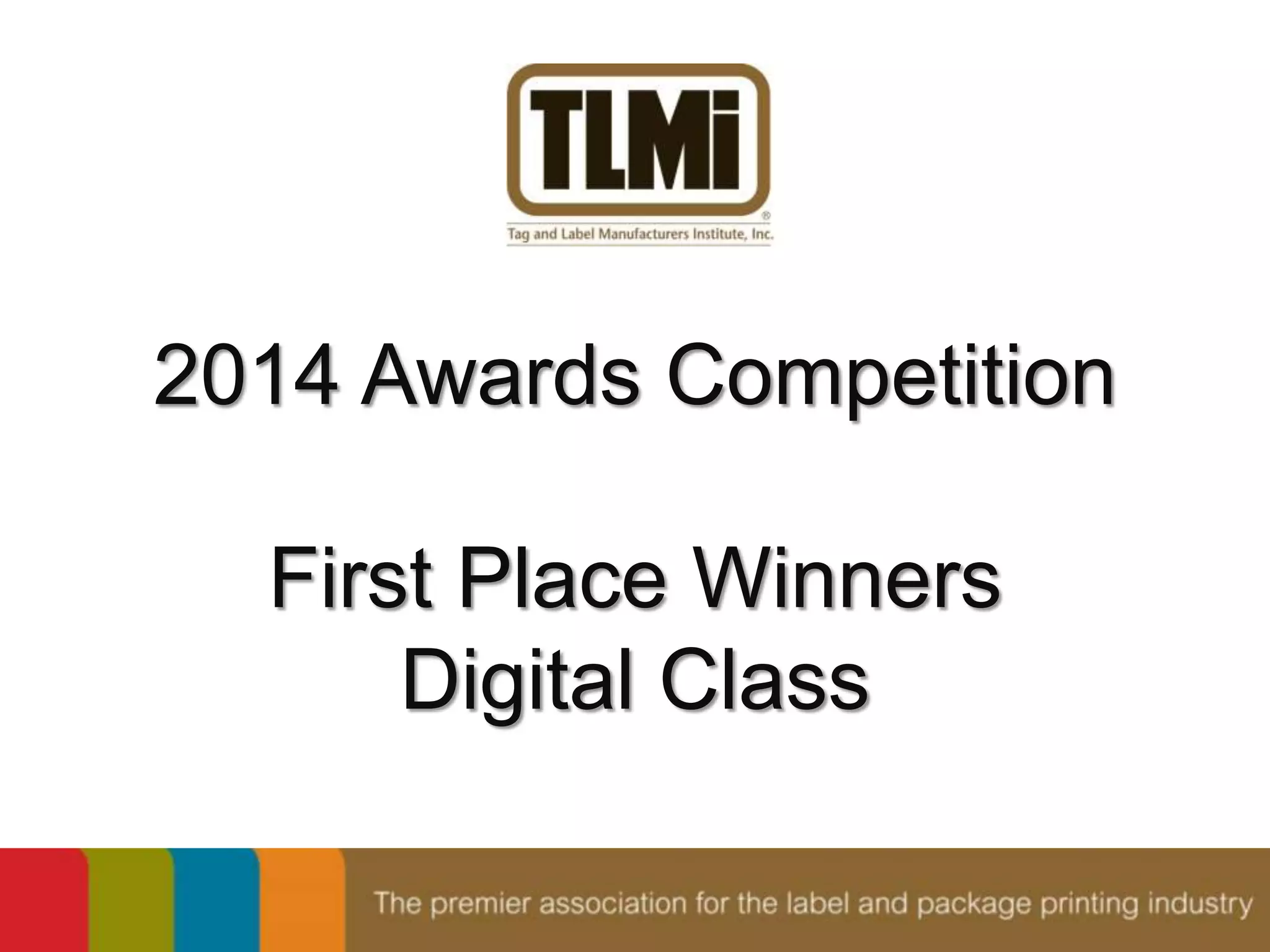 2014 Awards Competition 
First Place Winners 
Digital Class 
 