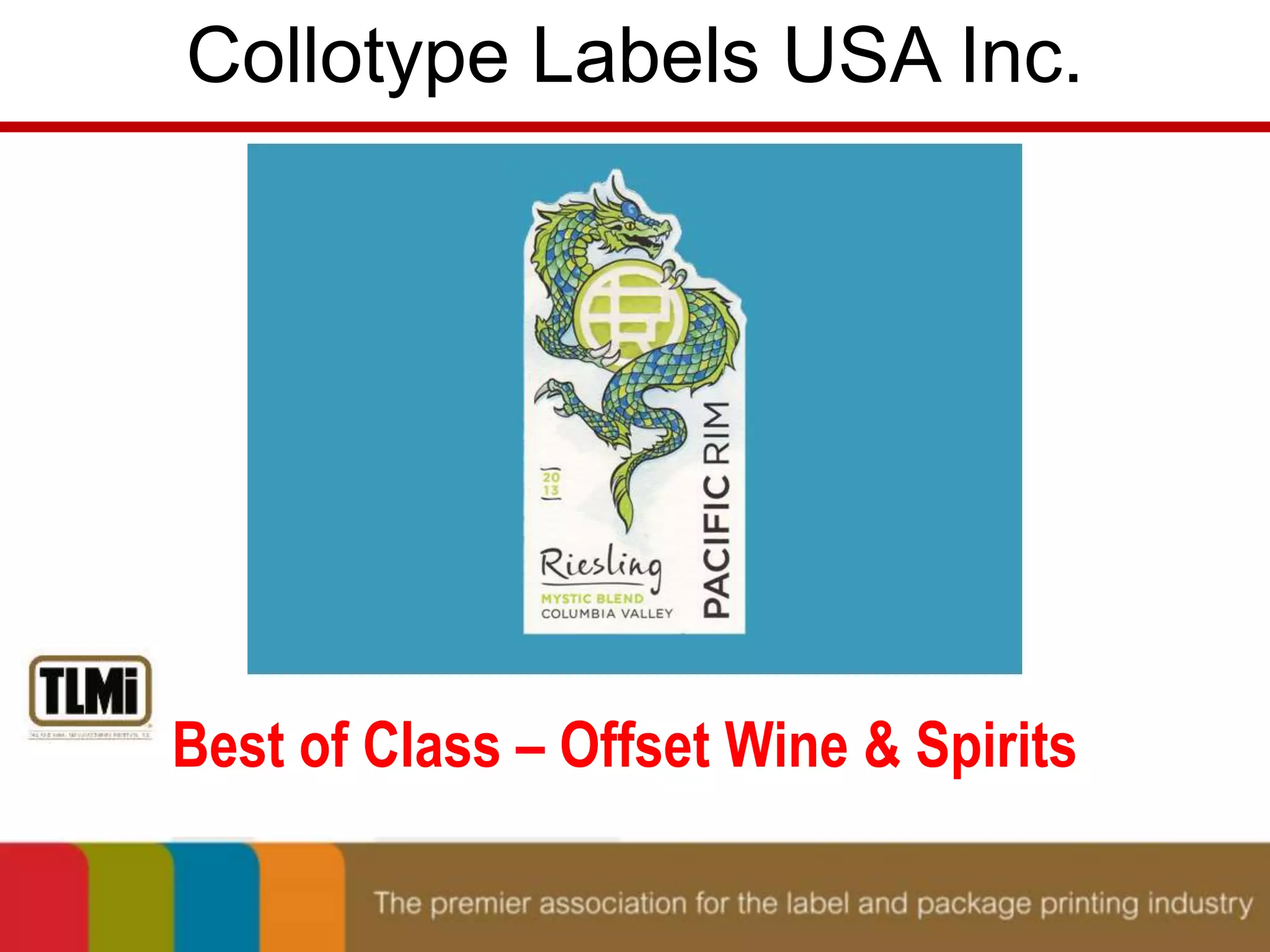 Collotype Labels USA Inc. 
Best of Class – Offset Wine & Spirits 
 