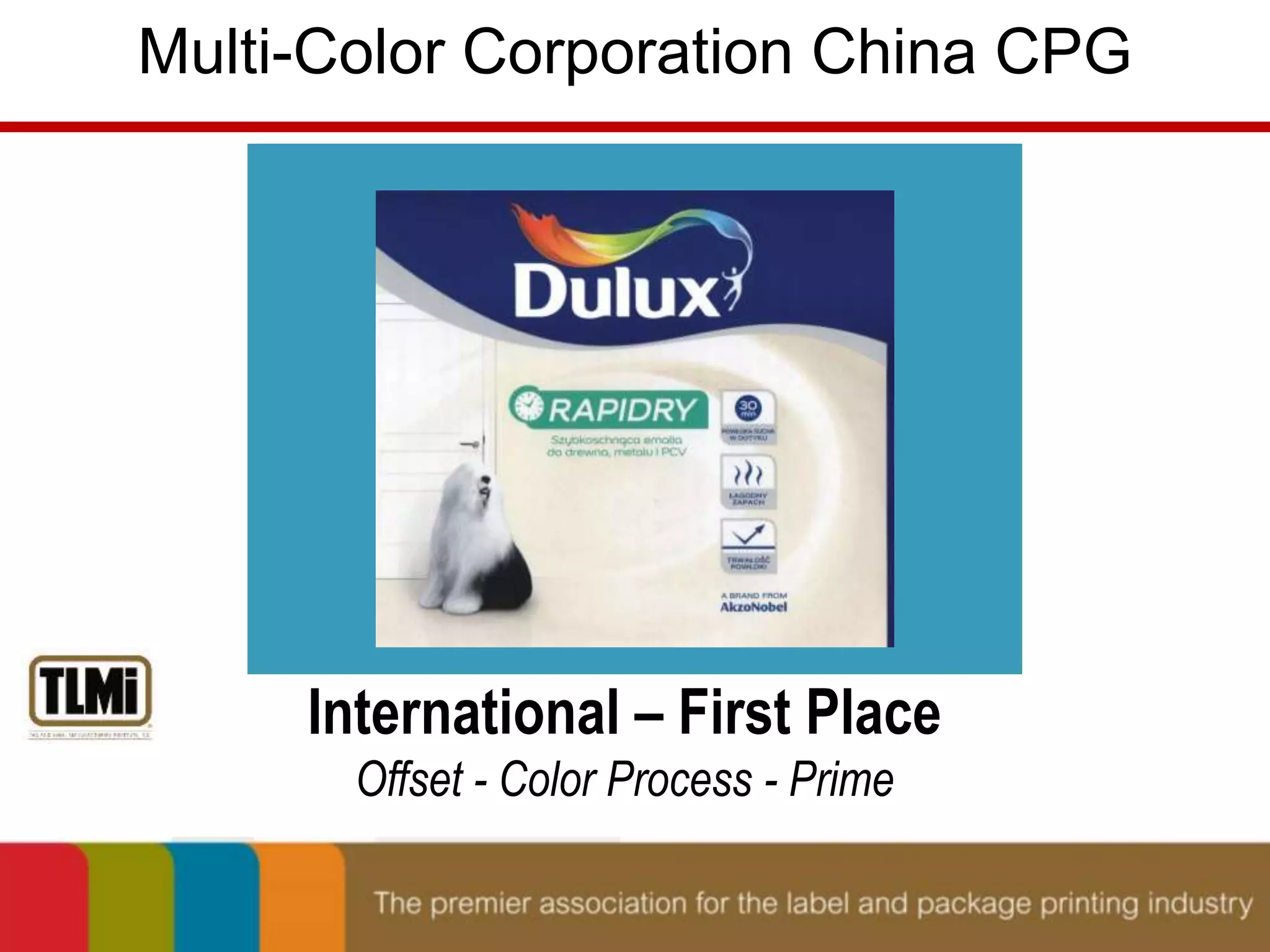 Multi-Color Corporation China CPG 
International – First Place 
Offset - Color Process - Prime 
 