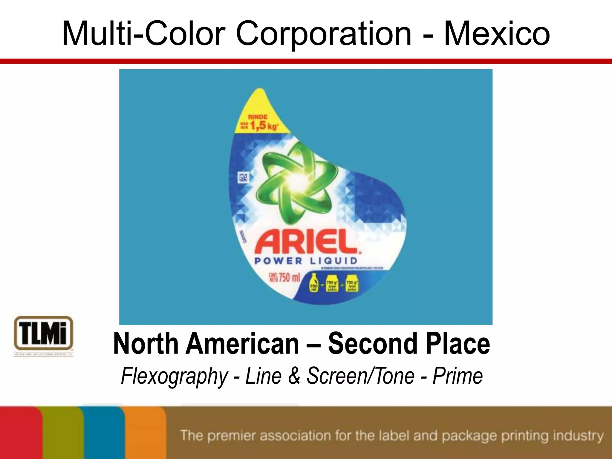 Multi-Color Corporation - Mexico 
North American – Second Place 
Flexography - Line & Screen/Tone - Prime 
 