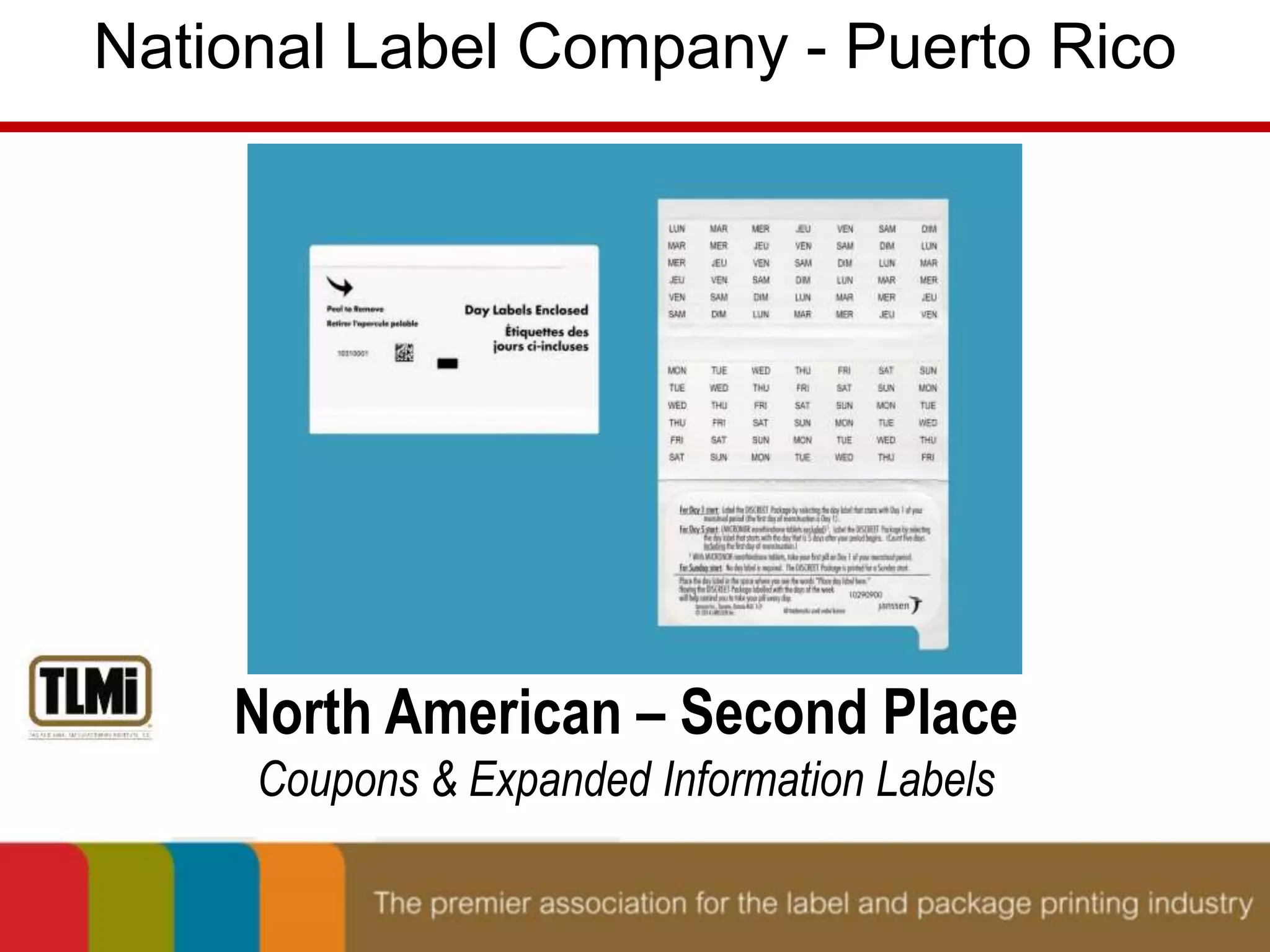 National Label Company - Puerto Rico 
North American – Second Place 
Coupons & Expanded Information Labels 
 