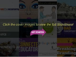 Click the cover images to view the full SlideShare!
 