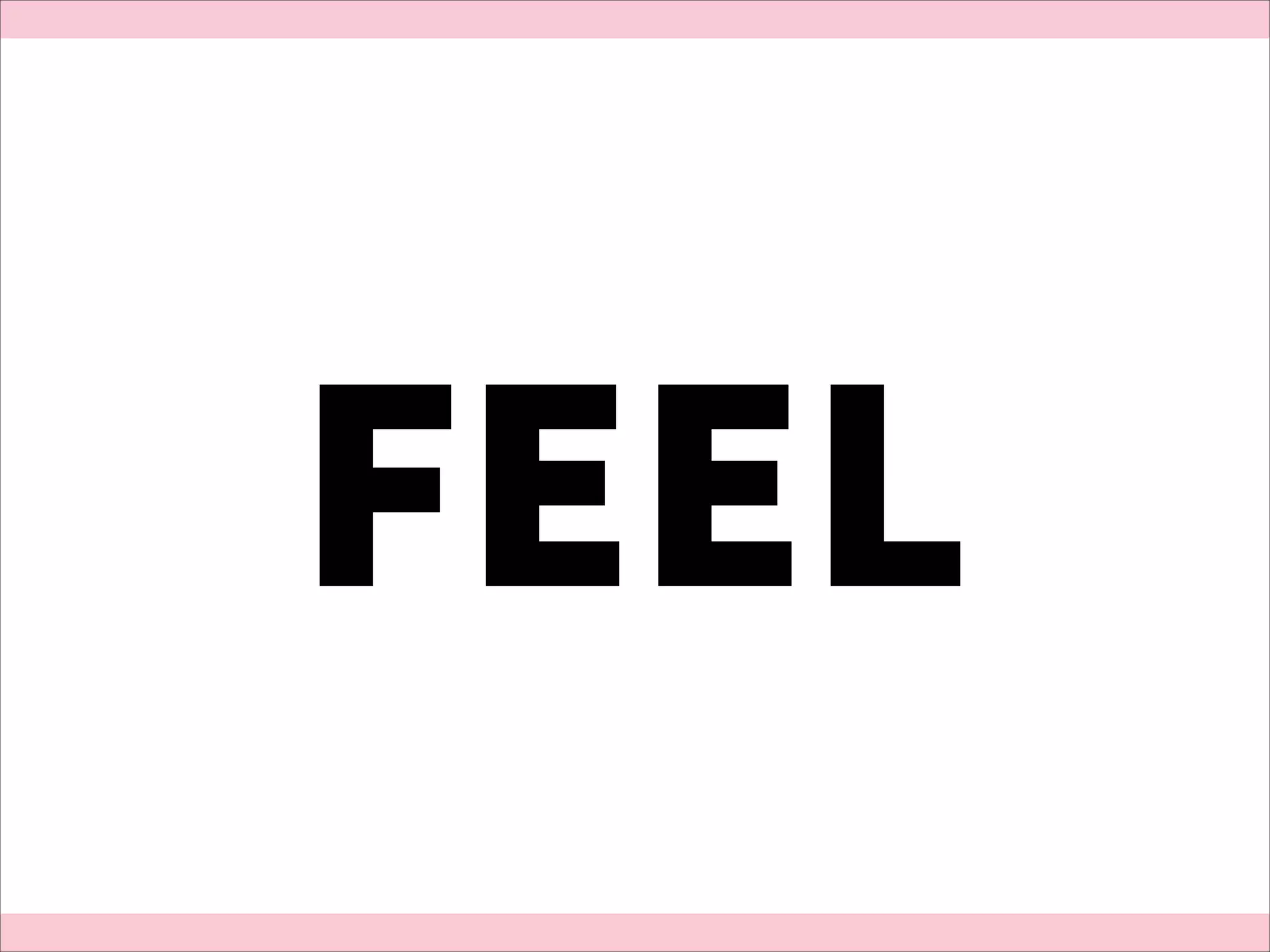 FEEL

 