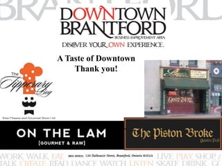 A Taste of Downtown 
Thank you! 
On the L 
 
