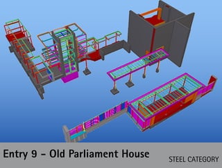 STEEL CATEGORY
Entry 9 - Old Parliament House
 
