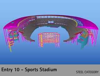 STEEL CATEGORY
Entry 10 - Sports Stadium
 
