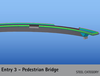 STEEL CATEGORY
Entry 3 - Pedestrian Bridge
 