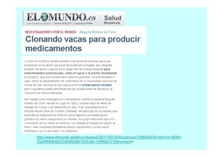 http://www.elmundo.es/elmundosalud/2011/02/24/biociencia/1298564234.html?a=0699c
70a0f8906bb572d85f0e8615b5c&t=1298627215&numero=

 