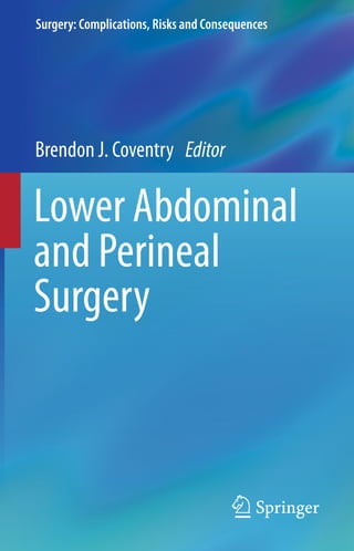Surgery: Complications, Risks and Consequences
Lower Abdominal
and Perineal
Surgery
Brendon J. Coventry Editor
 