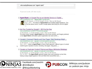 Facebook.com/seoJim
@JimBoykin
@NinjasMarketing
IMNinjas.com/pubcon
us: pubcon pw: ninja
 