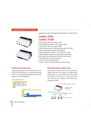 39 Korenix Technology
IP Cameras fail2
Warning! Port 4 Failed!4
Keep-alive
Checking
1
PoE Reset to Restart
IP Cam
3
DO alarm Email
SNMP trap
 