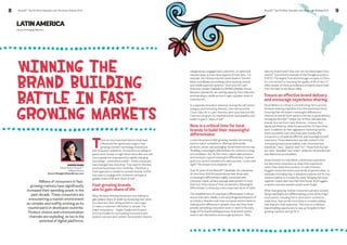 BrandZ™ Top 50 Most Valuable Latin American Brands 2014 BrandZ™ Top 50 Most Valuable L 8 atin American Brands 2014 9 
LATIN AMERICA 
Winning the 
Brand Building 
Battle in Fast- 
Growing Markets 
There are two important factors that have 
influenced the rapid brand surge in fast-growing 
markets: technology innovations 
and consumer confidence. Consumers are willing to 
spend more money on high-ticket items like cars and 
luxury goods but empowered by rapidly changing 
technology – particularly mobile – these consumers 
have changed how they shop. They wait for the best 
prices and purchase more mindfully. Therefore, a 
fresh approach is needed to activate brands, to find 
new ways to engage with consumers and gain a 
greater share of life and “share of self”. 
Fast-growing brands 
aim to gain share of life 
Many forward-thinking brands are now looking to 
gain greater share of wallet by increasing their share 
of consumers’ lives, being present in more ways 
to make a customer’s life better or simpler. The 
major ecosystems – Apple, Google and Amazon – 
serve as models for surrounding consumers with 
product, services and content. But brands in diverse 
categories are engaged with customers, in useful and 
relevant ways, across many aspects of their lives. For 
example, the Chinese internet brand leaders; Tencent, 
Baidu and Alibaba are building online banking centers 
and mobile payment systems. Tesco and the Latin 
American retailer Falabella are MVNOs (Mobile Virtual 
Network Operators), are renting capacity from telecoms 
and branding a mobile service to gain a greater share of 
customer life. 
In a separate innovation aimed at reviving the soft drinks 
category and remaining relevant, Coke has launched 
‘Coca-Cola Life’ in Latin America, with cans that look like 
Coke but are green, to emphasize both sustainability and 
health to gain a “share of self”. 
Now is a critical time for local 
brands to build their meaningful 
differentiator 
Local enterprises in fast-growing markets are working 
hard to match competitors’ offerings with similar 
products, prices, and packaging. Some brand owners say: 
“Building a meaningful differentiator for a brand is a long-term 
endeavor, but we face more urgent sales pressure, 
and moreover, a good meaningful differentiator, however 
good it is, cannot translate into sales success.” Is this view 
right? The answer is an emphatic no! 
Over 10 years of the BrandZ™ database, the valuations 
of more than 10,000 brands shows that those with 
a meaningful differentiator highly connected with 
consumer needs, achieve average sales growth of more 
than four times those of their competitors. Meaningful 
differentiator is obviously a very important driver of sales. 
The establishment of meaningful differentiator is better 
sooner than later, ideally in the early stage development of 
an industry. Brands must have a purpose and be intent on 
making some difference in people’s lives, and they must 
provide something consumers want or need. In the early 
stage of the brand building journey, local brand owners 
need to ask themselves some tough questions: “Why 
does my brand exist? How can I set my brand apart from 
others?” A prominent example of this thought process is 
COFCO. The largest food and beverage company in China, 
it is committed to improving the quality of life of the 1.3 
billion people of China by building a complete brand chain 
from the field to the dinner table. 
Ensure an effective brand delivery 
and encourage experience sharing 
Good delivery is critical to a brand’s long-term success, 
because meaning originates from the brand experience. 
Ensuring that the brand’s meaningful difference is 
inherent across all touch points is the key to good delivery. 
Among the BrandZ™ Global Top 10 Most Valuable beer 
brands, four are from Latin America – Corona, Skol, 
Aguila and Brahma, while Europe and the US have three 
each. In addition to their aggressive marketing tactics, 
these successful Latin American beer brands offer 
consumers a completely different and meaningful brand 
experience. These distinctions are also evident in the 
contrasting brand personalities. Latin American beer 
brands are “sexy”, “playful” and “fun”. Those from Europe 
are more “desirable” and “brave”, while the US brands have 
less distinctive personalities. 
Smart brands not only deliver a distinctive experience 
but also invite consumers to share their experience, 
rather than share their product. In Latin America, 
Huggies moved the hearts and minds of parents when, to 
celebrate Friendship Day, it delivered a special crib for two 
newborn babies to a maternity ward. Bringing two boys 
together meant each had their first friend. And Huggies 
created a moment parents would never forget. 
When fast growing-market consumers perceive a brand 
being meaningful and differentiating across all the major 
touch points, including the in-store and e-commerce 
experience, they are far more likely to consider adding 
that brand to their repertoire. This once-in-a-lifetime 
brand building opportunity is now up for grabs in fast-growing 
markets; let’s go for it. 
versus Emerging Markets 
DOREEN WANG 
Global Head of BrandZ™ 
Millward Brown 
Doreen.Wang@millwardbrown.com 
Millions of consumers in fast-growing 
markets have significantly 
increased their spending power in the 
past decade. These consumers are 
encountering a market environment 
as complex and swiftly evolving as its 
counterparts in developed countries. 
Product choices and communication 
channels are exploding; so too is the 
potential of digital platforms. 
 