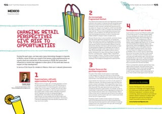 104 BrandZ™ Top 50 Most Valuable Latin American Brands 2014 
BrandZ™ Top 50 Most Valuable Latin American Brands 2014 105 
MEXICO 
Perspectives on Retail 
Changing Retail 
Perspectives 
Give Rise to 
Opportunities 
1Supermarkets, still with 
opportunities for growth: 
Mexico’s territory is huge, with a complex geography, so there 
are still many areas where there is room for improvement in 
supermarket presence. An interesting option, particularly in 
smaller cities, is the smaller or “express” store format, which 
has emerged in recent years. It’s not only supermarkets but 
also a great variety of other modern channels (convenience 
stores, drugstores, etc) that are taking advantage of 
this opportunity. The market is not yet saturated with 
supermarkets, so those retailers who are able to open more 
points of sale will certainly see the most growth. This scenario 
could also be appealing to new international competitors who 
may come to our market. 
2 An increasingly 
fragmented market: 
The market is becoming more and more fragmented, and this is 
reflected in the number of channels that each household visits, 
which has increased since the financial crisis of 2009. Some 
examples of mass consumer channels that have become the 
top options for shoppers are drugstores, which have diversified 
their offer of products in order to compete more directly with 
supermarkets. This is an interesting initiative because some 
products, such as toiletries, are sold more and more to end 
users, and having such products on offer in channels more 
readily available to shoppers makes complete sense. 
Because they are close to every household, convenience stores 
have also shown significant development, increasing their 
share in the market as a result of the opening of more points 
of sale. The express store format is following the same trend. 
Have we seen it all? No. We will certainly continue to see this 
phenomenon develop in the future, with new formats or ways 
of interacting with shoppers, but definitely with the aim of 
offering Mexican people a wider range of places in which to 
shop. On this same path, we could see in years to come a 
greater development in mass online purchases through the 
internet, or perhaps other “Category Killers” channels will 
become stronger in Mexico. This type of channel focuses on 
a set of categories in particular (frozen food, for example), 
resulting in those categories losing ground in supermarkets. 
4D 
evelopment of own brands: 
Supermarkets in Europe have followed another path 
to boost their growth or increase shopper loyalty: 
they have developed own brands with the aim of 
generating brand loyalty. Own brands range from 
Basic to Premium. Their development in Mexico 
is poor: 5% of purchases in supermarkets are own 
brands, while in England their share is 47%. Of course, 
own brand development is closely related to the 
supermarket channel development, while in Mexico 
35% of spending occurs in this modern channel, 
88% of English households spend in this channel. 
The other reason for selling own brands is their 
profitability; with no need to spend on advertising, 
their prices can be lower than that of other brands. 
This is not currently a concern to brands, but as 
more and more supermarkets open, more and more 
households will try own brands. These brands grow 
during financially tough times, and there is no going 
“back to normal”, because if households like them, 
they incorporate them into their portfolios. 
There is no doubt that channels in general have many 
opportunities for growth, and supermarkets have 
taken advantage of that in recent years by adapting 
to household needs and coming closer through 
smaller formats. However, there is still a long way to 
go, so there remains ample opportunity for growth. 
3G 
reater focus on the 
purchase experience: 
One option that retailers should explore to create loyalty 
in chain shoppers is to pay more attention to the purchase 
experience. 70% of households report that they have not seen any 
improvement in the channels where they shop in the past 5 years. 
Supermarkets tick many boxes, but there are also aspects of 
traditional channels that Mexican people enjoy and which the 
modern channel could adopt. 53% of people like to buy from a 
place where they are familiar to the seller and the seller knows 
what they prefer. We enjoy tailored services, and this can 
certainly be achieved in supermarkets. For example, we like to 
receive help to make better choices regarding our products, but 
only 17% think that this need is met in supermarkets. When it 
comes to food, we try to get some tips on how to cook what we 
have purchased, and this need is also met in markets and small 
stores, but not in supermarkets. 
Nowadays people complain of other aspects of channels, 
such as the long queues and the time spent shopping there. 
Improving the purchase experience will contribute to retaining 
shoppers and in the coming years this topic will certainly gain 
importance in our country. 
During the past years, we have seen many interesting changes in channels 
in Mexico, some of them as a result of the severe crises experienced by our 
country (such as contraction of the economy in 2009). But some other 
influences or trends that originate in other parts of the world also have an 
impact on their development. 
In terms of the future for retailers in Mexico, there are 4 relevant phenomena: 
Kantar Worldpanel is the world leader in 
consumer knowledge and insights based 
on continuous consumer panels. Its “High 
Definition Inspiration” combines market 
monitoring, advanced analytics and tailored 
market research solutions to deliver both 
the big picture and the fine detail that 
inspire successful actions by clients. 
www.kantarworldpanel.com 
THIERRY HEUDE 
General Manager 
Kantar Worldpanel México-CAM 
Thierry.Heude@kantarworldpanel.com 
 