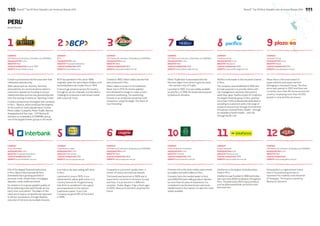 110 BrandZ™ Top 50 Most Valuable Latin American Brands 2014 111 
7 
10 
9 
12 
BrandZ™ Top 50 Most Valuable Latin American Brands 2014 
PERU 
Brand Stories 
Pilsen Trujillo beer is associated with the 
Peruvian region from where it gets its name 
– the northern city of Trujillo. 
Launched in 1920, it is now widely available 
across Peru. In 1994 the brand was acquired 
by Backus & Johnston. 
Cemento Sol is the most widely used cement 
by builders and self-builders in Peru. 
Cemento Sol is the market leader in Perú 
and UNACEM’s best-selling product. Backed 
by more than 40 years of experience, it is 
considered to be the best known and most 
reliable brand in the market, it is also the most 
widely available. 
Plaza Vea is a Peruvian brand of 
hypermarkets and supermarkets 
belonging to Interbank Group. The first 
store was opened in 2001 and there are 
currently more than 80 stores across the 
country, employing more than 10,000 
people in Lima and the provinces. 
Arequipeña is a regional beer brand 
that in its positioning strives to 
represent the tradition and character 
of Arequipa. The brand is owned by 
Backus & Johnston. 
COMPANY 
UCP Backus & Johnston (Subsidiary by SABMiller) 
HEADQUARTERS Lima 
INDUSTRY Beer 
YEAR OF FOUNDATION 1920 
WEBSITE www.pilsentrujillo.com.pe 
COMPANY 
Unión Andina de Cementos 
HEADQUARTERS Lima 
INDUSTRY Cement 
YEAR OF FOUNDATION 1916 
WEBSITE www.unacem.com.pe 
COMPANY 
Interbank Group 
HEADQUARTERS Lima 
INDUSTRY Retail 
YEAR OF FOUNDATION 2001 
WEBSITE www.plazavea.com.pe 
COMPANY 
UCP Backus & Johnston (Subsidiary by SABMiller) 
HEADQUARTERS Lima 
INDUSTRY Beer 
YEAR OF FOUNDATION - 
WEBSITE www.arequipena.com.pe 
8 
COMPANY 
Credicorp Group 
HEADQUARTERS Lima 
INDUSTRY Insurance 
YEAR OF FOUNDATION 1992 
WEBSITE www.pacificoseguros.com 
Pacifico is the leader in the insurance market 
in Peru. 
The company was established in 1992 and 
its main purpose is to provide clients with 
risk management solutions that protect 
what they value. Pacifico is part of Credicorp, 
the largest financial group in Peru, and has 
more than 5,000 professionals dedicated to 
providing its customers with a full range of 
products and services through its three lines 
of business: General Risks, Health – through 
its subsidiary Pacific Health – and Life 
through Pacific Life. 
11 
COMPANY 
Grupo Interbank 
HEADQUARTERS Lima 
INDUSTRY Personal care 
YEAR OF FOUNDATION 1996 
WEBSITE www.inkafarma.com.pe 
InkaFarma is the largest retail pharmacy 
chain in Peru. 
InkaFarma was founded in 1996 and today 
has more than 8000 employees throughout 
Peru. The pharmacy offers many products 
such as pharmaceuticals, perfumery and 
personal care. 
1 
COMPANY 
UCP Backus & Johnston (Subsidiary by SABMiller) 
HEADQUARTERS Lima 
INDUSTRY Beer 
YEAR OF FOUNDATION Around 1920 
WEBSITE www.cristal.com.pe 
Cristal is promoted as the Peruvian beer that 
celebrates national unity. 
With values such as diversity, harmony 
and positivity, its communications relate to 
consumers’ passion by focusing on soccer-related 
4 
activities such as club sponsorship and 
even the naming of teams as “Sporting Cristal.” 
Cristal is produced by the largest beer company 
in Peru – Backus, which produces the majority 
of the country’s most popular beers: Cristal, 
Pilsen Callao, Cusqueña, Pilsen Trujillo, Barena, 
Arequipeña and San Juan. UCP Backus & 
Johnston is a subsidiary of SABMiller group, 
one of the largest brewer groups in the world. 
COMPANY 
Grupo Interbank 
HEADQUARTERS Lima 
INDUSTRY Financial Institutions 
YEAR OF FOUNDATION 1897 
WEBSITE www.interbank.com.pe 
One of the largest financial institutions 
in Peru, Banco Internacional del Peru 
(Interbank) has a growing portfolio in 
personal credit, vehicle loans, mortgages, 
deposits, trade credits and retail. 
Its mission is to improve people’s quality of 
life by delivering a fast and friendly service 
every time, everywhere. The pillars of this 
vision are to have a comprehensive approach 
to clients’ convenience, through flawless 
execution of services via multiple channels. 
2 
COMPANY 
BCP 
HEADQUARTERS Lima 
INDUSTRY Financial Institutions 
YEAR OF FOUNDATION 1889 
WEBSITE www.viabcp.com 
BCP has operated in Peru since 1889, 
originally under the name Banco Italiano until 
becoming Banco de Credito Peru in 1942. 
It has a huge presence across the country 
through its service channels, but the bank’s 
challenge is to become a well-known brand 
with customer focus. 
3 
COMPANY 
UCP Backus & Johnston (Subsidiary by SABMiller) 
HEADQUARTERS Lima 
INDUSTRY Beer 
YEAR OF FOUNDATION 1863 
WEBSITE www.pilsencallao.com.pe 
Created in 1863, Pilsen Callao was the first 
beer produced in Peru. 
Pilsen Callao is known for its traditional 
flavor, but in 2012 the brand updated 
and refreshed its image to create a more 
premium positioning. The positioning 
focuses on an emotional connection with 
consumers, using the slogan “the flavor of 
true friendship”. 
6 
COMPANY 
UCP Backus & Johnston (Subsidiary by SABMiller) 
HEADQUARTERS Lima 
INDUSTRY Beer 
YEAR OF FOUNDATION 1909 
WEBSITE www.cusquena.com.pe 
Cusqueña is a premium quality beer, a 
winner of many international awards. 
The brand was launched in 1909 and is 
exported to countries in America, Europe 
and Asia. It is produced in 4 different 
varieties: Rubia, Negra, Trigo y Red Lager. 
In 2000, Backus & Johnston acquired the 
brand. 
5 
® 
COMPANY 
Corporación LIndley 
HEADQUARTERS Lima 
INDUSTRY Soft Drinks 
YEAR OF FOUNDATION 1935 
WEBSITE www.incakola.com.pe 
Inca Kola is the best selling soft drink 
in Peru. 
Launched in Lima in 1935, it is a 
characteristic yellow-gold colour. In a 
country famous for its gastronomy, 
this drink is considered to be a good 
accompaniment to the nation’s 
traditional cuisine. Coca-Cola 
Company acquired 49% of the brand 
in 1996. 
 