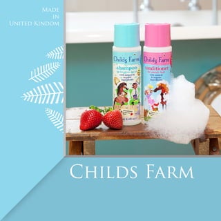 Childs Farm
Made
in
United Kindom
 