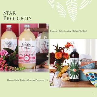 Star
Products
Mason Belle Laudry (Colour/Cotton)
Mason Belle Dishes (Orange/Rosemary)
7
 