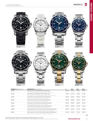 MAVERICK GS 
241435 43 mm 241492 34 mm 
241602 43 mm 241609 34 mm 
Prices do not include imprint. See pages 78-79 for imprint charges. Caseback engraving only. 5 pc. minimum. 
Les prix ne comprennent pas l’impression. Voir aux pages 78-79 pour les frais d’impression. Gravure au dos du boîtier seulement. Minimum de 5 articles. www.vacosrporaet.com 35 
TIMEPIECES • Montres 
2014 corporate gifts Catalo gUE 
CATALOGUE DE CADEAUX D’ENTREPRISE 2014 
241436 43 mm 249051 34 mm 241605 43 mm 
241612 34 mm 
PRODUCT # PRODUIT No DESCRIPTION DESCRIPTION 5 100 250 500+ 
241435 Large, Black Dial, Black Bezel, Black Rubber Strap 450.00 437.00 424.00 411.00 
Grand, cadran noir, lunette noire, bracelet caoutchouc noir 
241492 Small, White Dial, White Bezel, White Rubber Strap 450.00 437.00 424.00 411.00 
Petit, cadran blanc, lunette blanche, bracelet caoutchouc blanc 
241602 Large, Blue Dial, Blue Bezel, Stainless Steel Bracelet 495.00 480.00 466.00 452.00 
Grand, cadran bleu, lunette bleue, bracelet inox 
241609 Small, Blue Dial, Blue Bezel, Stainless Steel Bracelet 495.00 480.00 466.00 452.00 
Petit, cadran bleu, lunette bleue, bracelet inox 
241436 Large, Black Dial, Black Bezel, Stainless Steel Bracelet 495.00 480.00 466.00 452.00 
Grand, cadran noir, lunette noire, bracelet inox 
249051 Small, White Dial, White Bezel, Stainless Steel Bracelet 495.00 480.00 466.00 452.00 
Petit, cadran blanc, lunette blanche, bracelet inox 
241605 Large, Green Dial, Two Tone Green Bezel, Stainless Steel Bracelet 650.00 630.00 611.00 593.00 
Grand, cadran vert, lunette verte de deux tons, bracelet inox 
241612 Small, Green Dial, Two Tone Green Bezel, Stainless Steel Bracelet 650.00 630.00 611.00 593.00 
Petit, cadran vert, lunette verte de deux tons, bracelet inox 
4A 
 