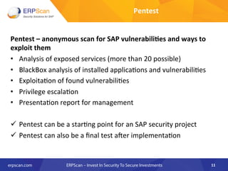 Pentest	
  –	
  anonymous	
  scan	
  for	
  SAP	
  vulnerabili=es	
  and	
  ways	
  to	
  
exploit	
  them	
  
•  Analysis...