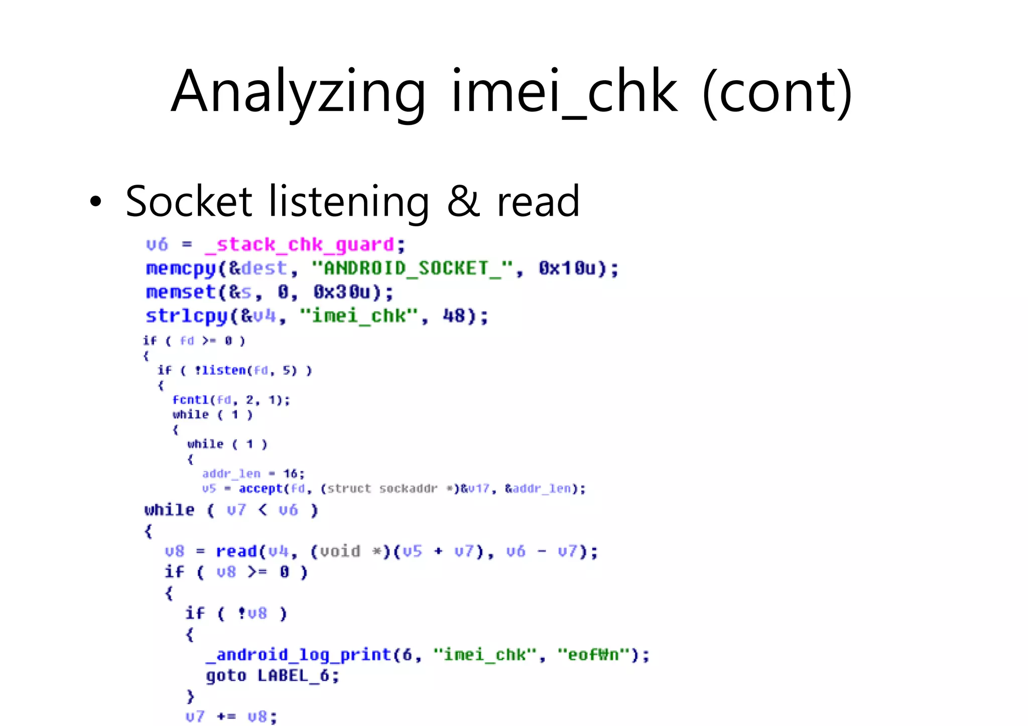 Analyzing imei_chk (cont) 
• Socket listening & read 
 