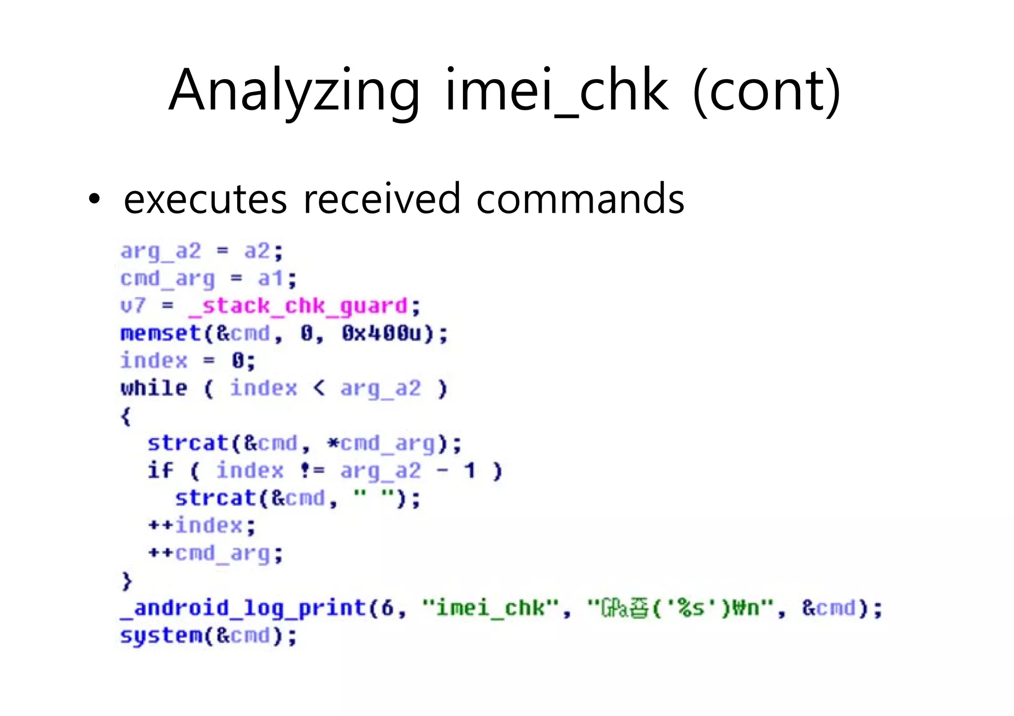 Analyzing imei_chk (cont) 
• executes received commands 
 